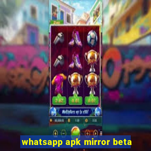 whatsapp apk mirror beta